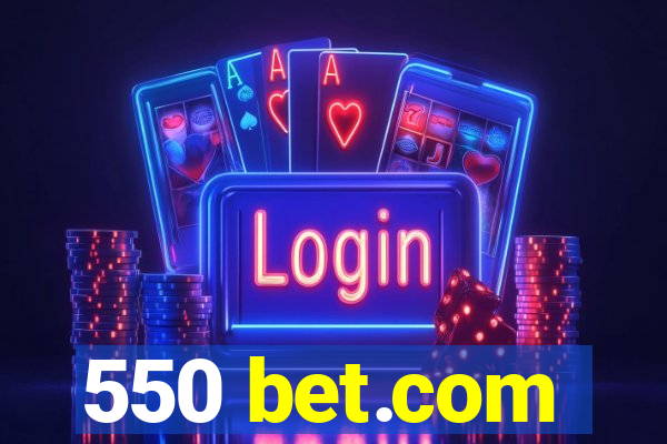 550 bet.com